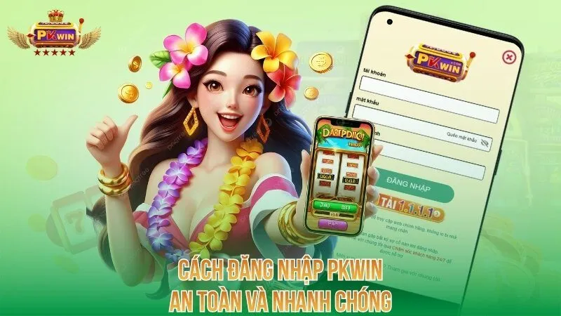 Cách đăng nhập PKWIN an toàn và nhanh chóng