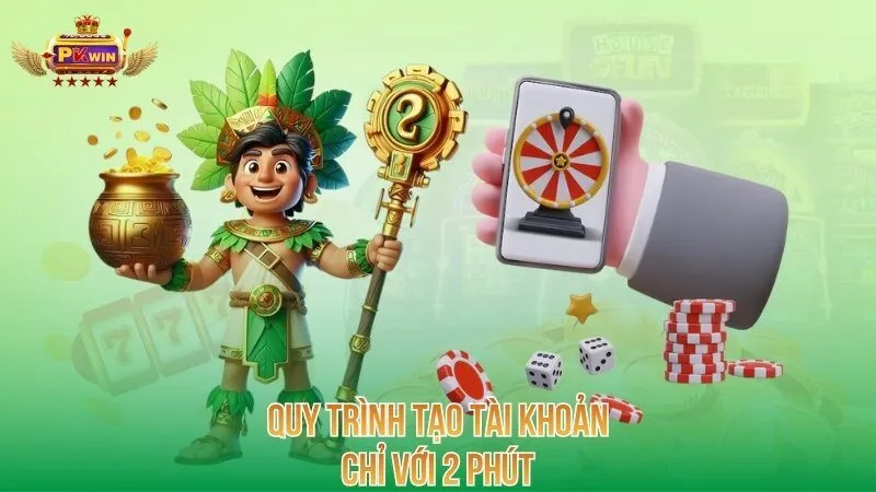 Quy trình tạo tài khoản PKWIN chỉ với 2 phút